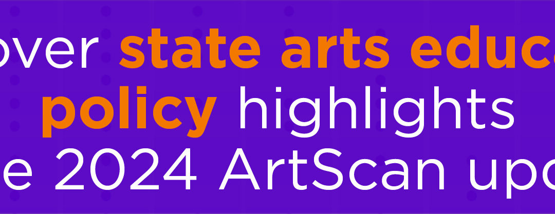 What’s New in Arts Education Policy?