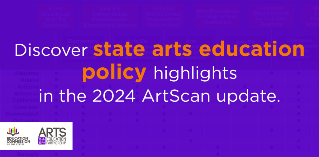 Discover state arts education policy highlights in the 2024 ArtScan update.