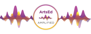 ArtsEd Amplified