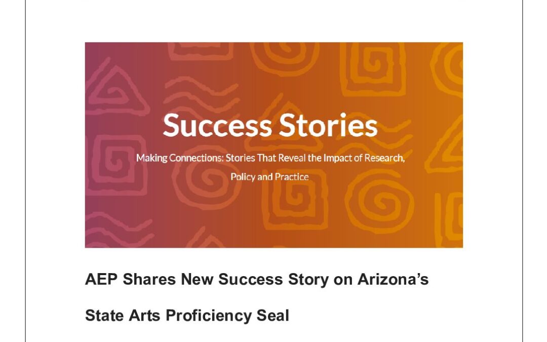 ArtsEd Digest _ AEP Shares New Success Story on Arizona’s State Arts Proficiency Seal
