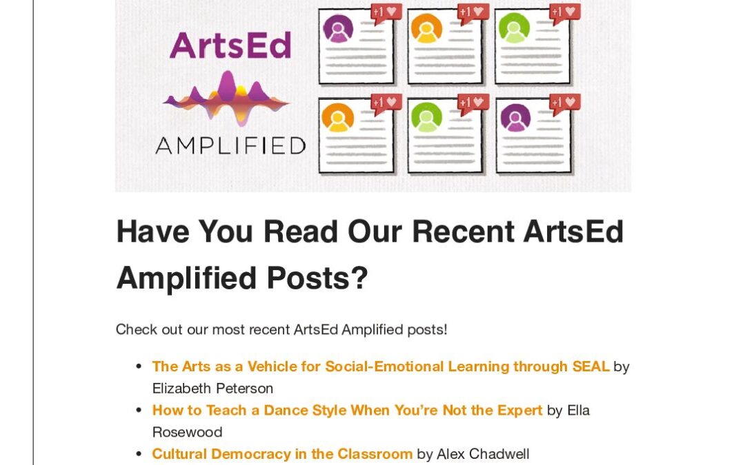 ArtsEd Digest _ Have You Read Our Recent ArtsEd Amplified Posts_