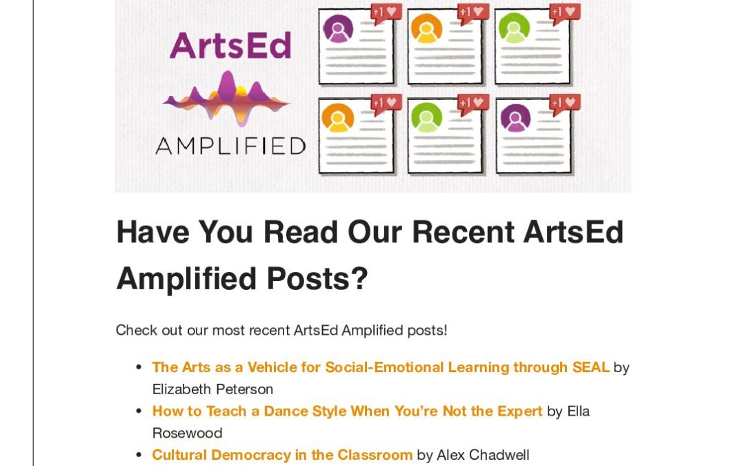 ArtsEd Digest _ Have You Read Our Recent ArtsEd Amplified Posts_
