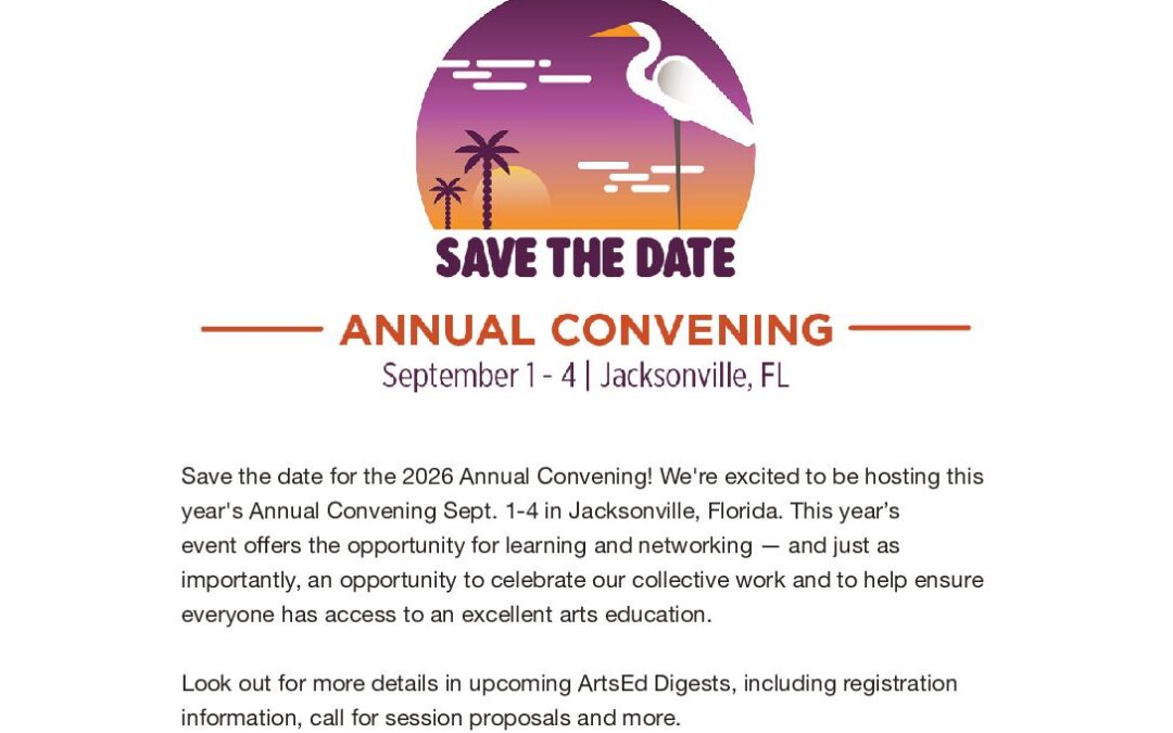 ArtsEd Digest _ Save the Date for the 2026 Annual Convening!
