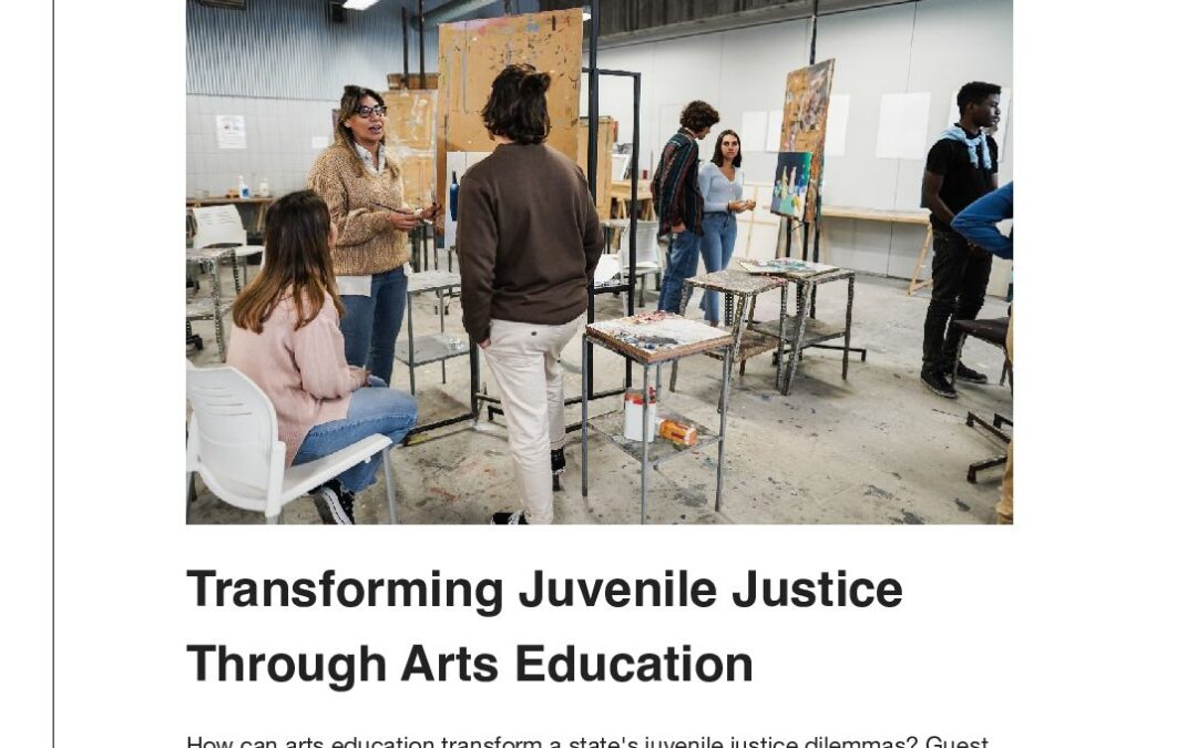 ArtsEd Digest _ Transforming Juvenile Justice Through Arts Education