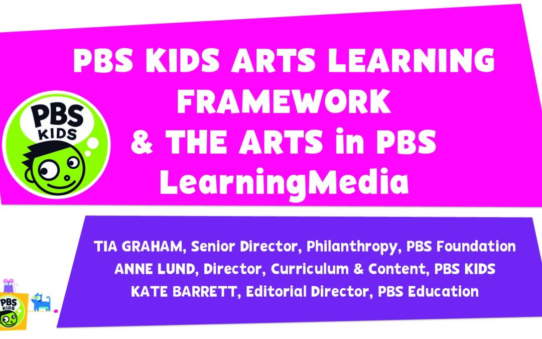PBS KIDS Arts Learning Framework and the Arts in PBS LearningMedia