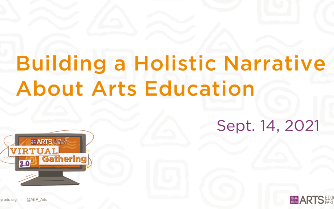 Building a Holistic Narrative About Arts Education