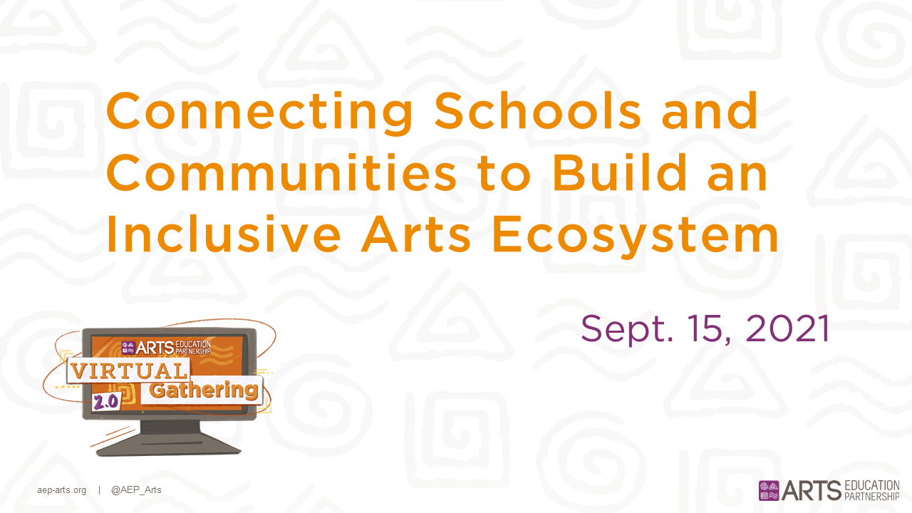 Connecting Schools and Communities to Build an Inclusive Arts Ecosystem